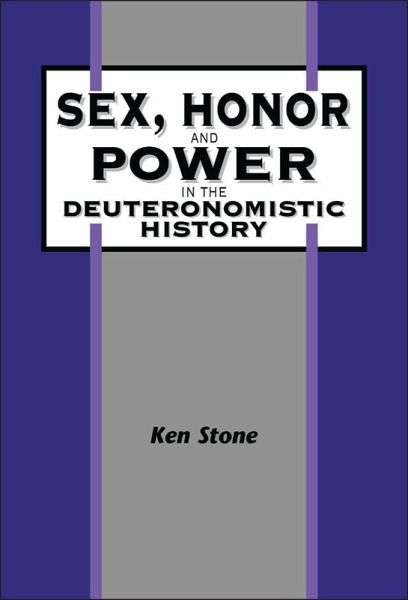 Sex, Honor, and Power in the Deuteronomistic History (eBook, PDF)