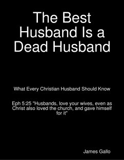 The Best Husband Is a Dead Husband (eBook, ePUB) - Gallo, James