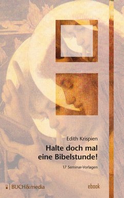 Halte doch mal eine Bibelstunde! (eBook, ePUB) - Krispien, Edith