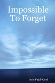 Impossible to Forget (eBook, ePUB) Impossible to Forget (eBook, ePUB)