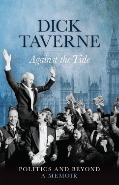 Dick Taverne: Against the Tide (eBook, ePUB) - Taverne, Dick