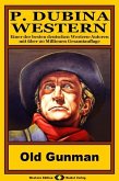 P. Dubina Western, Bd. 32: Old Gunman (eBook, ePUB)