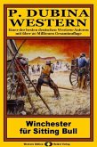P. Dubina Western, Bd. 33: Winchester für Sitting Bull (eBook, ePUB)