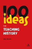 100 Ideas for Teaching History (eBook, PDF)