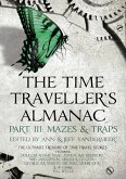 The Time Traveller's Almanac Part III - Mazes & Traps (eBook, ePUB) The Time Traveller's Almanac Part III - Mazes & Traps (eBook, ePUB)