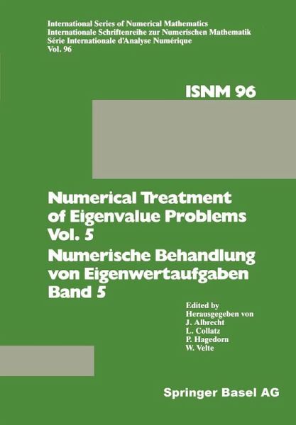 Numerical Treatment of Eigenvalue Problems Vol. 5 / Numerische Behandlung von Eigenwertaufgaben Band 5 Numerical Treatment of Eigenvalue Problems Vol. 5 / Numerische Behandlung von Eigenwertaufgaben Band 5