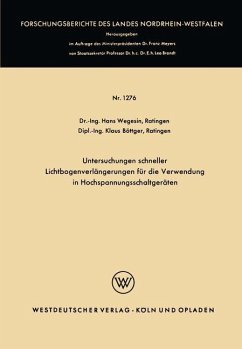 Untersuchungen schneller Lichtbogenverlängerungen für die Verwendung in Hochspannungsschaltgeräten - Wegesin, Hans