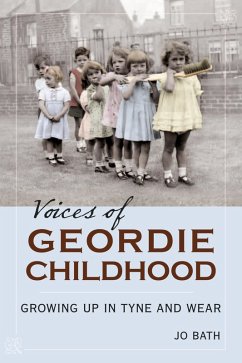 Voices of Geordie Childhood (eBook, ePUB) - Bath, Jo