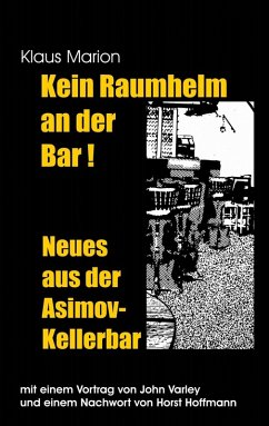 Kein Raumhelm an der Bar - Neues aus der Asimov-Kellerbar (eBook, ePUB) - Marion, Klaus; Hoffmann, Horst; Varley, John