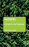 Husserl: A Guide for the Perplexed (eBook, PDF) Husserl: A Guide for the Perplexed (eBook, PDF)