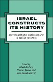 Israel Constructs its History (eBook, PDF) Israel Constructs its History (eBook, PDF)