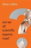 Are We All Scientific Experts Now? (eBook, ePUB)
