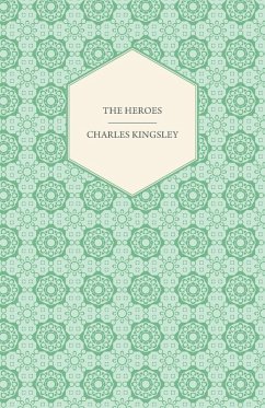 The Heroes - Or, Greek Fairy Tales (eBook, ePUB) Cover The Heroes - Or, Greek Fairy Tales (eBook, ePUB)