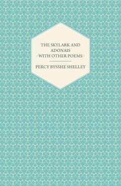 The Skylark and Adonais - With Other Poems (eBook, ePUB) - Shelley, Percy Bysshe