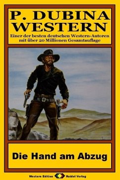 Cover P. Dubina Western, Bd. 30: Die Hand am Abzug (eBook, ePUB)