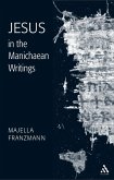 Jesus in the Manichaean Writings (eBook, PDF)