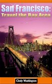 San Francisco: Travel the Bay Area (eBook, ePUB)