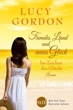 Fremdes Land und neues Glück: Im Zeichen des Glücks (eBook, ePUB) - Gordon, Lucy