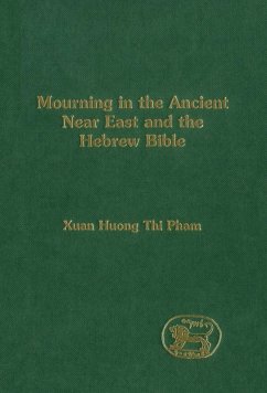 Mourning in the Ancient Near East and the Hebrew Bible (eBook, PDF) - Pham, Xuan Huong Thi