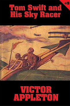 Tom Swift #9: Tom Swift and His Sky Racer (eBook, ePUB) - Appleton, Victor