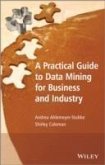 A Practical Guide to Data Mining for Business and Industry (eBook, ePUB)