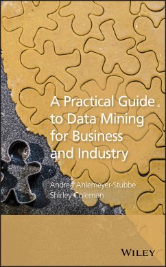 A Practical Guide to Data Mining for Business and Industry (eBook, ePUB) - Ahlemeyer-Stubbe, Andrea; Coleman, Shirley