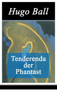 Tenderenda der Phantast (eBook, ePUB) - Ball, Hugo