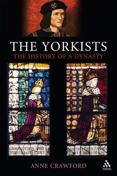 The Yorkists (eBook, PDF) - Crawford, Anne The Yorkists (eBook, PDF) - Crawford, Anne