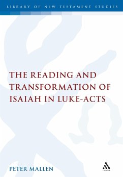 The Reading and Transformation of Isaiah in Luke-Acts (eBook, PDF) - Mallen, Peter