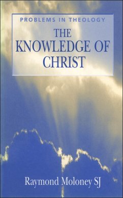 Knowledge of Christ (eBook, PDF) - Moloney S. J., Raymond