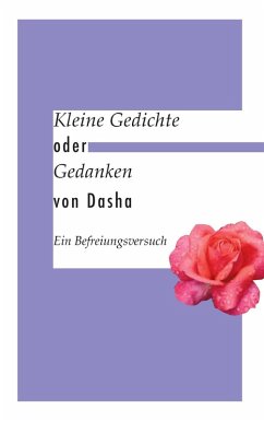 Kleine Gedichte oder Gedanken (eBook, ePUB) Kleine Gedichte oder Gedanken (eBook, ePUB)