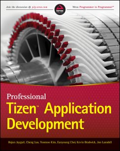 Professional Tizen Application Development (eBook, ePUB) - Jaygarl, HoJun; Luo, Cheng; Kim, YoonSoo; Choi, Eunyoung; Bradwick, Kevin; Lansdell, Jon