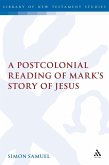 A Postcolonial Reading of Mark's Story of Jesus (eBook, PDF)