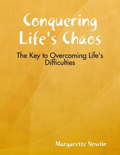 Conquering Life's Chaos: The Key to Overcoming Life's Difficulties (eBook, ePUB) - Nowlin, Margarette
