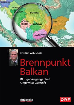 Brennpunkt Balkan (eBook, ePUB) - Wehrschütz, Christian