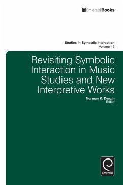 Revisiting Symbolic Interaction in Music Studies and New Interpretive Works (eBook, ePUB)