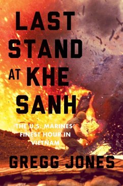 Last Stand at Khe Sanh (eBook, ePUB) - Jones, Gregg