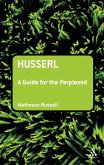 Husserl: A Guide for the Perplexed (eBook, PDF) Husserl: A Guide for the Perplexed (eBook, PDF)
