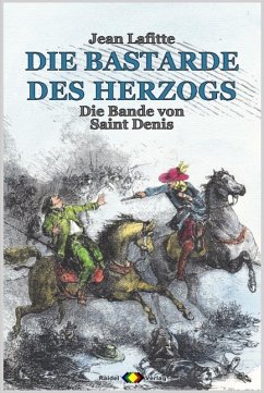 DIE BASTARDE DES HERZOGS, Bd. 09: Die Bande von Saint Denis (eBook, ePUB) - Lafitte, Jean
