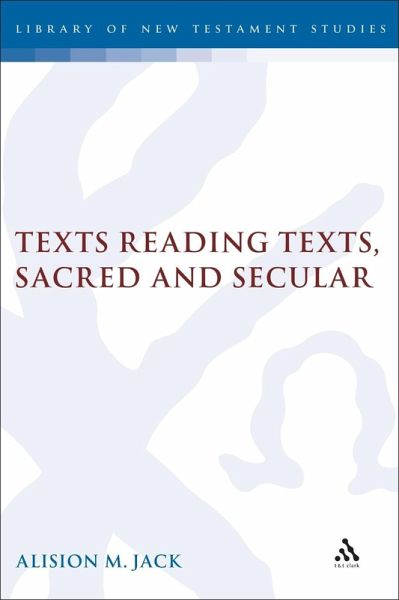 Texts Reading Texts, Sacred and Secular (eBook, PDF) Texts Reading Texts, Sacred and Secular (eBook, PDF)