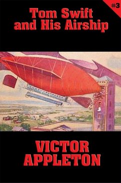 Tom Swift #3: Tom Swift and His Airship (eBook, ePUB) - Appleton, Victor