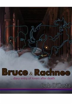 Cover Bruce and Rachnee... diary entry of lovers after death (eBook, ePUB)
