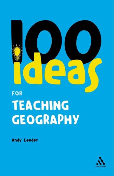 100 Ideas for Teaching Geography (eBook, PDF) 100 Ideas for Teaching Geography (eBook, PDF)