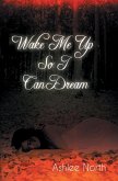 Wake Me Up So I Can Dream (eBook, ePUB)