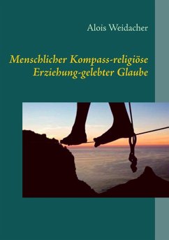 Menschlicher Kompass - religiöse Erziehung - gelebter Glaube (eBook, ePUB)