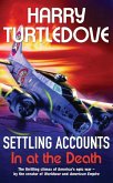 Settling Accounts: In at the Death (eBook, ePUB) Settling Accounts: In at the Death (eBook, ePUB)