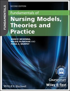Fundamentals of Nursing Models, Theories and Practice (eBook, ePUB) - Mckenna, Hugh; Pajnkihar, Majda; Murphy, Fiona
