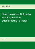 Eine kurze Geschichte der zwölf japanischen buddhistischen Schulen (eBook, ePUB)