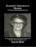 Rudolph Valentino's Moose: The Nancy Sphinctergritzel Story: An Illustrated Irreverent Spoof About the World's Most Infamous Lush (eBook, ePUB)
