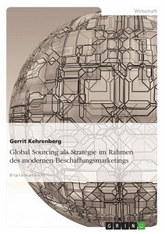 Global Sourcing als Strategie im Rahmen des modernen Beschaffungsmarketings (eBook, ePUB) - Kehrenberg, Gerrit